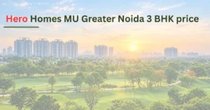 Hero Homes MU Greater Noida 3 BHK price